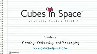 Cubes in Space:  Payload Planning and Protection