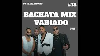 Bachata Mix #18 (Variado) 2025 - Dj Trepasito Rd
