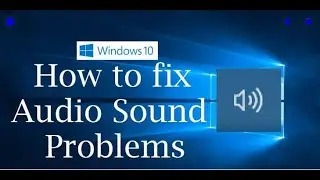 How to solve sound problems in windows 10