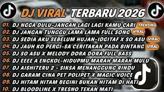 DJ TIKTOK TERBARU 2026 - DJ NGGA DULU-JANGAN LAGI LAGI KAMU CARI CARI🎵DJ JANGAN TUNGGU LAMA LAMA 🎵