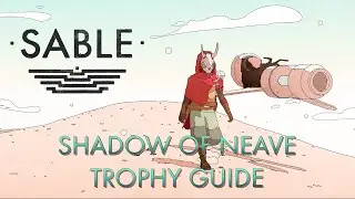 Sable - Open The Door in Shadow Of Neave (Shadow Of Neave Trophy Guide)