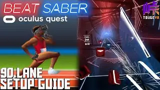 How to play HUGE Beat Saber maps (90 Lane) on the Oculus Quest