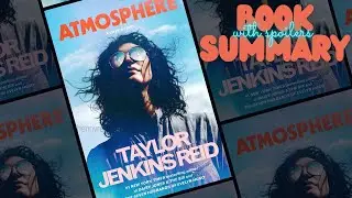 Atmosphere by Taylor Jenkins Reid, Book Recap in 10 Minutes 