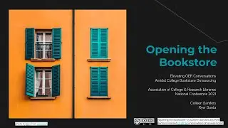 Opening the Bookstore:  Elevating OER Conversations Amidst College Bookstore Outsourcing