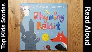Read Aloud story time * THE RHYMING RABBIT  *by Julia Donaldson and Lynda Monks