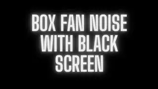 Box Fan White Noise for Sleeping / Relaxing Fan Sounds Black Screen (LOOP) #FanSounds #whitenoise