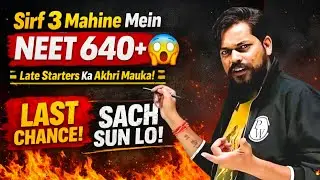 Sirf 3 Mahine Mein NEET 640+ 😱 | Late Starters Ke Liye Final Message  | #neet #pw 