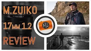 Olympus M.Zuiko 17mm f1.2 Pro Review