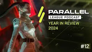 Parallel 2024 Year In Review // Parallel League Podcast Ep. 12