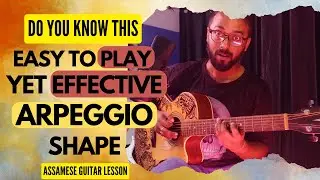 A Must Know Arpeggio Shape | Assamese Guitar Lesson