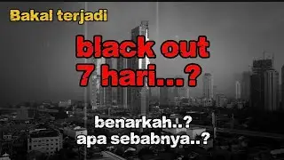 🔴 BENARKAH LISTRIK & INTERNET SKALA NASIONAL AKAN PADAM SELAMA 7 HARI? 