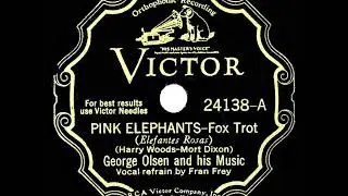 1932 George Olsen - Pink Elephants (Fran Frey, vocal)