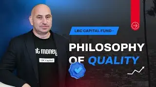 LBC Capital Investment Philosophy. Quality over Quantity!