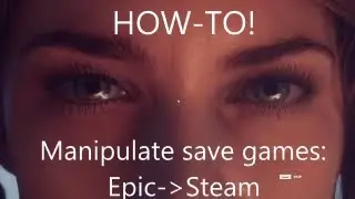Control PC game - Manipulate save games from Epic to Steam