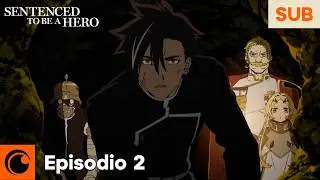 Sentenced to be a Hero | Episodio 2 | SUB
