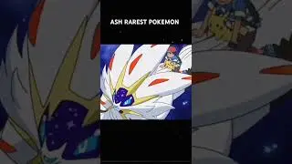 Ash rarest Pokemon!