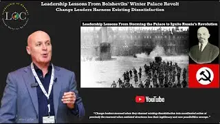 Leadership Lessons From Bolsheviks' Winter Palace Revolt - Leaders Harness Existing Dissatisfaction