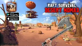 Raft Survival: Desert Nomad - Early Access Gameplay (Android, iOS) | Download Link