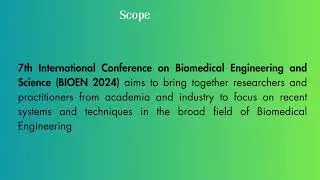 7th International Conference on Biomedical Engineering and Science (BIOEN 2024)