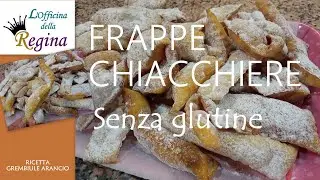 Frappe (chiacchiere) senza glutine - Con farina di riso (vegetariane)