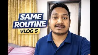 Same Daily Routine Continues | Vlog 5