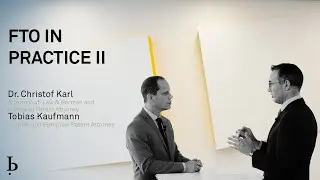 IP Expert Talk: FTO in Practice, Part II (Christof Karl, Tobias Kaufmann, 2019)