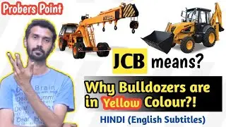 Explained! Why JCB Bulldozers & Cranes are Yellow in colour? | Scientific Reason | Probers Point