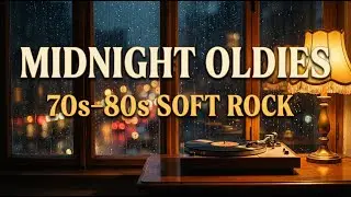 Midnight Oldies – 70s–80s Soft Rock Love Songs for Rainy Nights