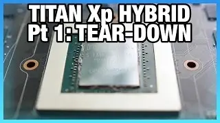 Гибридный мод NVidia Titan Xp, часть 1: руководство по разборке