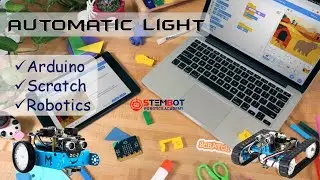 Automatic Light || Kids programming || Arduino with Scratch || STEM Education || Exercise 1
