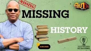 Missing | History | Truth in The Afternoon with Dr. Ken Harris