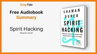 Spirit Hacking by Shaman Durek: 8 Minute Summary