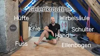 15 Minuten Gelenkroutine – wie Yoga & Krafttraining, aber gelenkspezifisch