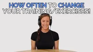 115 - How often to change your training/exercises!
