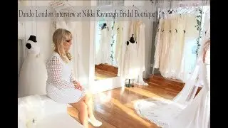 Dando London interview at Nikki Kavanagh bridal boutique