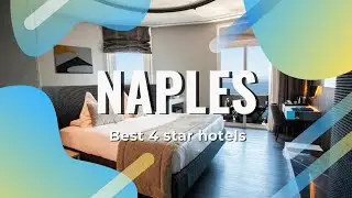 Top 10 hotels in Naples: best 4 star hotels in Naples, Italy