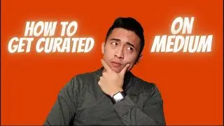 How to Get Curated on Medium!