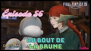 [FINAL FANTASY XIV] Dawntrail - Épisode 56 - Au bout de la brume