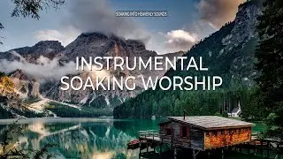 6 HOURS // HE FIRST LOVES US // INSTRUMENTAL SOAKING WORSHIP // SOAKING INTO HEAVENLY SOUNDS