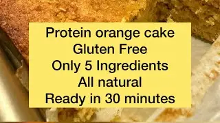 Protein Orange Cake, Gluten Free, improves digestion health and reduces cholesterol and inflammation