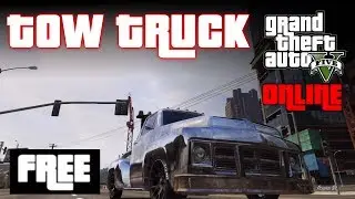 GTA 5 ONLINE &mdash; Как получить эвакуатор БЕСПЛАТНО (многопользовательский игровой процесс GTA 5)