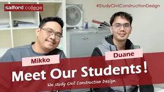 Studying Civil Construction Design. Meet our Students - Duane and Mikko