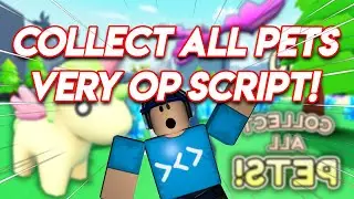 (PASTEBIN 2022) | COLLECT ALL PETS OP SCRIPT! | ROBLOX EXPLOIT