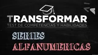 Series alfabéticas | prueba TRANSFORMAR