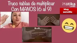 Truco tablas de multiplicar con Manos (tablas del 6 a el 9)