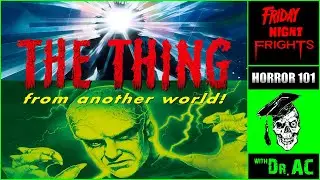 THE THING (1951) vs. THE THING (1982) - Cold War Classic to Cosmic Horror Masterpiece | Ep 151