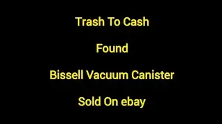 Trash To Cash Found Bissell Vacuum Canister Sold On ebay