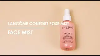Lanc&ocirc;me Confort Rose Mist | Beauty Affairs