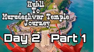 Hubli To Murudeshwar Temple || Day 2 || Part 1 || Budget Travel With Details || August 18-2021