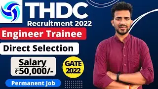 THDC India Ltd Recruitment 2022 | Salary ₹50,000/- | THDC Recruitment through GATE 2022 Apply Online